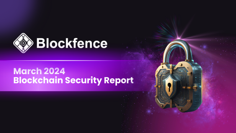 Web3 Scams & Security Incidents Report: March 2024